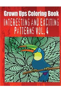 Grown Ups Coloring Book Interesting and Exciting Patterns Vol. 4