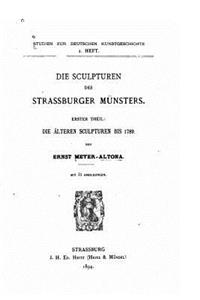 Die Sculpturen des Strassburger Muensters
