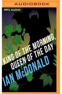 King of the Morning, Queen of the Day