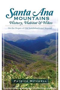 Santa Ana Mountains History, Habitat & Hikes
