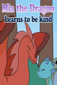 MIA the Dragon Learns to Be Kind