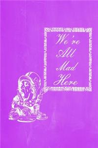 Alice in Wonderland Pastel Chalkboard Journal - We're All Mad Here (Purple)