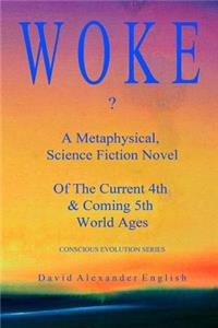 Woke...?