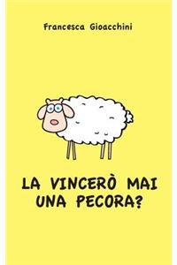 La vincerò mai una pecora?