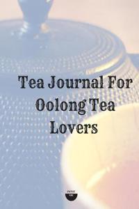 Tea Journal for Oolong Tea Lovers