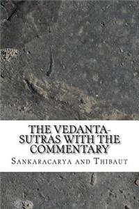 The Vedanta-Sutras with the Commentary