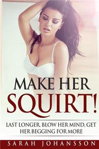 Make Her Squirt!