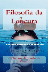 Filosofia da Loucura