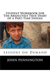Student Workbook for The Absolutely True Diary of a Part-Time Indian