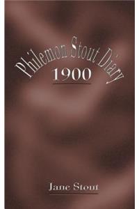 Philemon Stout Diary 1900