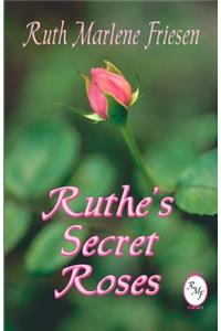 Ruthe's Secret Roses