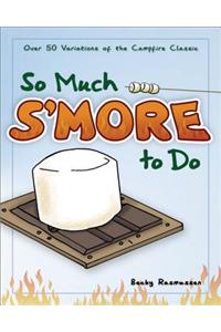 So Much S'more to Do