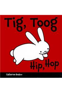 Tig, Toog/Hip, Hop