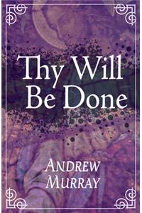 Thy Will Be Done