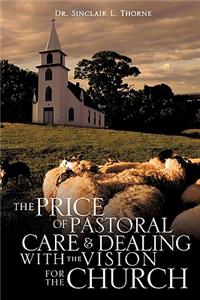 The Price of Pastoral Care and Dealing with the Vision for the Church