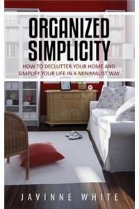 Organized Simplicity