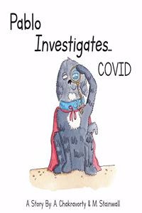 Pablo Investigates...COVID
