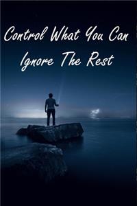 Control What You Can Ignore The Rest