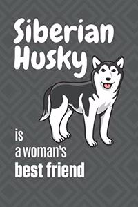 Siberian Husky is a woman's Best Friend