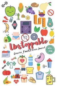Unstoppable Exercise_Food & Fitness Journal - Made In USA - Food Journal - Gift for Women - Fitness Planner