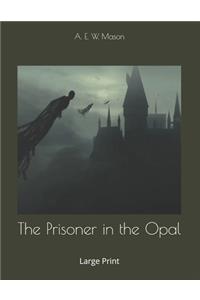 The Prisoner in the Opal