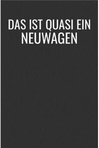 Das Ist Quasi Ein Neuwagen