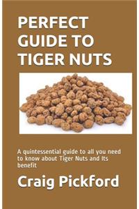 Perfect Guide to Tiger Nuts