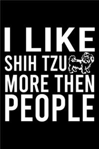 I Like Shih Tzu More Then People