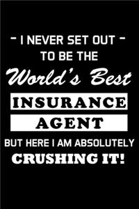 I Never Set Out to Be the World's Best Insurance Agent