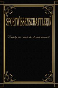Sportwissenschaftlerin - Erfolg ist, was du draus machst