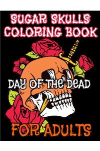Sugar Skulls Coloring Book For Adults Day Of The Dead