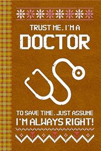 I'm a Doctor! I'm Always Right! Ugly Xmas Sweater Design