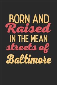 Born And Raised In The Mean Streets Of Baltimore