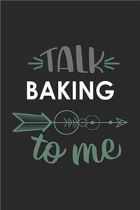Talk BAKING To Me Cute BAKING Lovers BAKING OBSESSION Notebook A beautiful