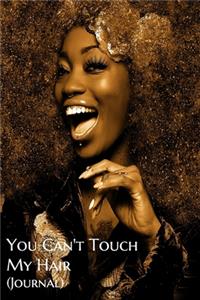 Please Don't Touch My Magical Hair