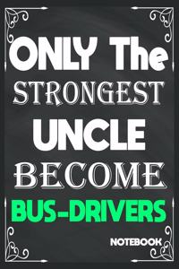 Only The Strongest Uncle Become Bus Drivers