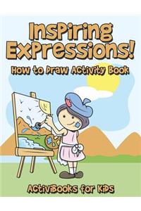 Inspiring Expressions! How to Draw Activity Book