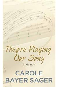 They're Playing Our Song