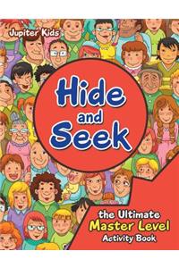 Hide and Seek the Ultimate Master Level Activity Book