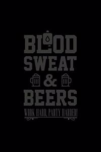 Blood Sweat and Beers Work Hard Party Harder