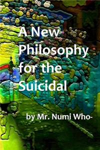 New Philosophy for the Suicidal