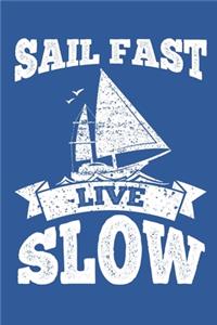 Sail Fast Live Slow