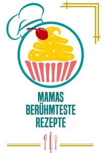 Mamas berühmteste Rezepte