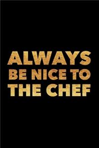 Always Be Nice To The Chef