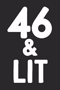 46 & Lit