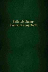 Philately Stamp Collectors Log Book