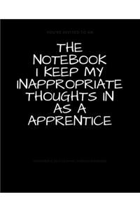 The Notebook I Keep My Inappropriate Thoughts In As A Apprentice