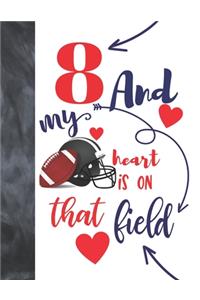 8 And My Heart Is On That Field