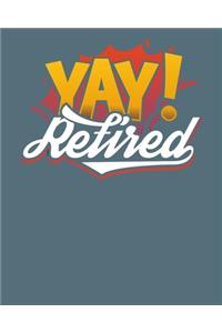 Yay Retired