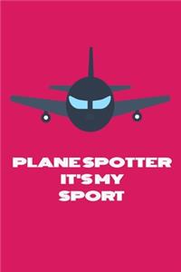 Plane Spotter It's My Sport
